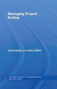 Managing Project Ending by Virpi Havila, Asta Salmi, 9781138980334