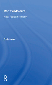 Man the Measure (A New Approach to History) by Erich Kahler, 9780367155957