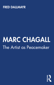 Marc Chagall (The Artist as Peacemaker) by Fred Dallmayr, 9780367506773