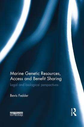 Marine Genetic Resources, Access and Benefit Sharing (Legal and Biological Perspectives) by Bevis Fedder, 9781138573154