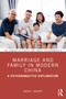 Marriage and Family in Modern China (A Psychoanalytic Exploration) by David E. Scharff, 9780367569471
