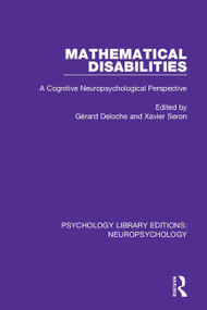 Mathematical Disabilities (A Cognitive Neuropsychological Perspective) by Gérard Deloche, Xavier Seron, 9781138594913