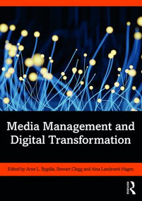 Media Management and Digital Transformation by Arne L. Bygdås, Stewart Clegg, Aina Hagen, 9781138592087