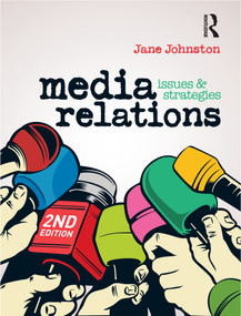Media Relations (Issues and strategies) by Jane Johnston, 9781742376448