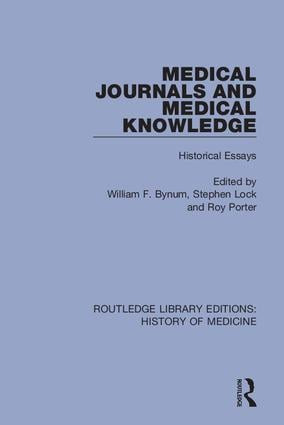 Medical Journals and Medical Knowledge (Historical Essays) by William F. Bynum, Stephen Lock, Roy Porter, 9780367076009
