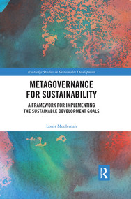 Metagovernance for Sustainability (A Framework for Implementing the Sustainable Development Goals) by Louis Meuleman, 9780367500467