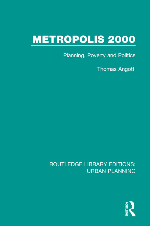 Metropolis 2000 (Planning, Poverty and Politics) by Thomas Angotti, 9781138479692