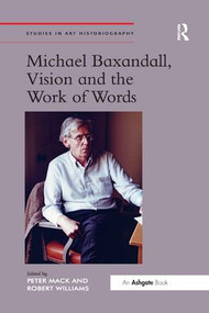 Michael Baxandall, Vision and the Work of Words by Robert Williams, 9781138548138
