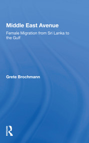 Middle East Avenue (Female Migration from Sri Lanka to the Gulf) by Grete Brochmann, 9780367161361