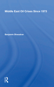 Middle East Oil Crises Since 1973 by Benjamin Shwadran, 9780367155834