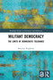 Militant Democracy (The Limits of Democratic Tolerance) by Bastiaan Rijpkema, 9780367566869