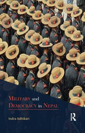 Military and Democracy in Nepal by Indra Adhikari, 9780815373117