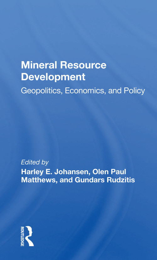 Mineral Resource Development (Geopolitics, Economics, And Policy) by Harley E Johansen, 9780367162009