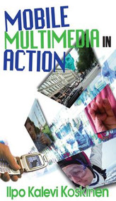 Mobile Multimedia in Action by Ilpo Koskinen, 9781412818209