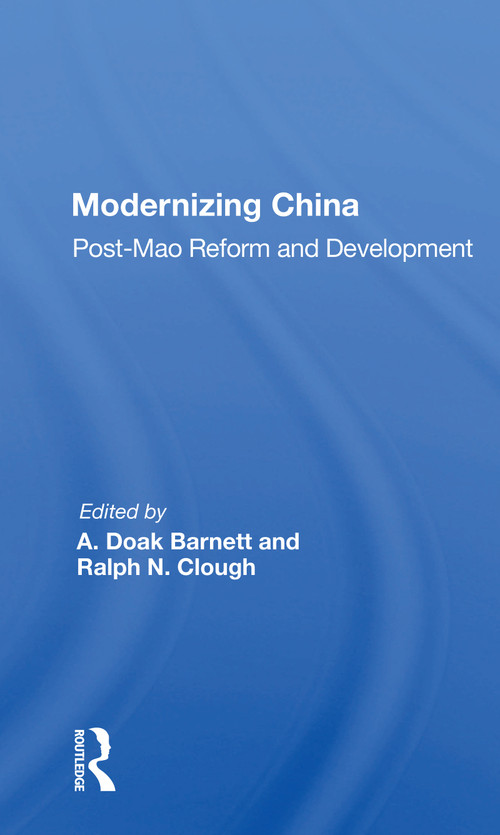 Modernizing China (Post-Mao Reform and Development) by A. Doak Barnett, 9780367156268