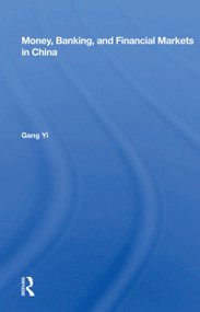 Money, Banking, And Financial Markets In China by Gang Yi, 9780367161378