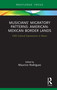 Musicians' Migratory Patterns: American-Mexican Border Lands - 9781138325340 by Mauricio Rodríguez, 9781138325340