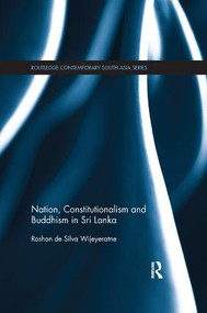 Nation, Constitutionalism and Buddhism in Sri Lanka by Roshan de Silva Wijeyeratne, 9781138575547