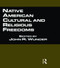 Native American Cultural and Religious Freedoms by John R. Wunder, 9780815336303