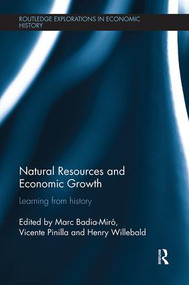 Natural Resources and Economic Growth (Learning from History) by Marc Badia-Miró, Vicente Pinilla, Henry Willebald, 9781138339620