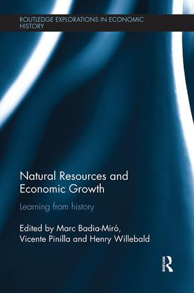 Natural Resources and Economic Growth (Learning from History) by Marc Badia-Miró, Vicente Pinilla, Henry Willebald, 9781138339620