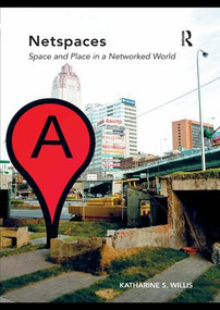 Netspaces (Space and Place in a Networked World) by Katharine S. Willis, 9781138573390