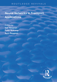Neural Networks in Transport Applications by Veli Himanen, Peter Nijkamp, Aura Reggiani, 9781138334540