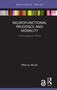 Neurofunctional Prudence and Morality (A Philosophical Theory) by Marcus Arvan, 9780367230159
