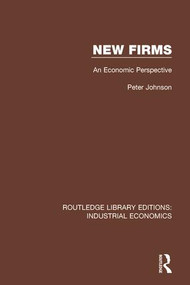 New Firms (An Economic Perspective) by Peter Johnson, 9780815371250