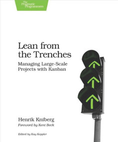 Lean from the Trenches (Managing Large-Scale Projects with Kanban) by Henrik Kniberg, 9781934356852
