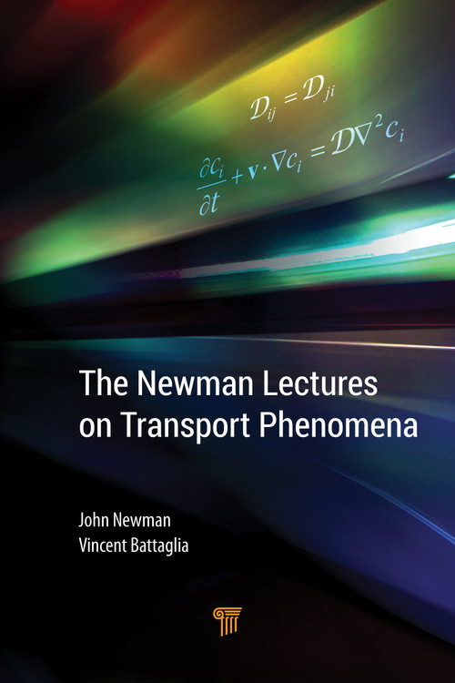 The Newman Lectures on Transport Phenomena by John Newman, Vincent Battaglia, 9789814774277