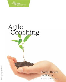 Agile Coaching by Rachel Davies, Liz Sedley, 9781934356432