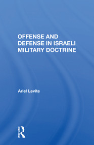 Offense and Defense in Israeli Military Doctrine by Ariel Levite, 9780367153007