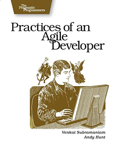 Practices of an Agile Developer (Working in the Real World) by Venkat Subramaniam, Andy Hunt, 9780974514086