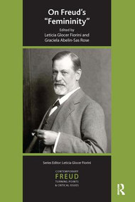 On Freud's Femininity by Graciela Abelin-Sas Rose, Leticia Glocer Fiorini, 9781855757011