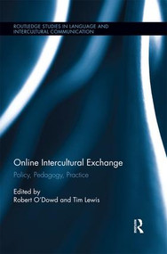 Online Intercultural Exchange (Policy, Pedagogy, Practice) by Robert O'Dowd, Tim Lewis, 9780367024291
