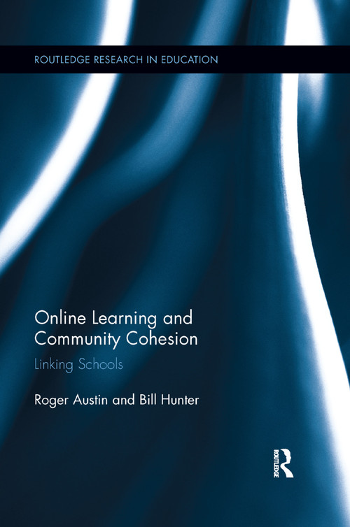 Online Learning and Community Cohesion (Linking Schools) by Roger Austin, Bill Hunter, 9781138376861