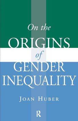 On the Origins of Gender Inequality by Joan Huber, 9781594513626