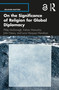 On the Significance of Religion for Global Diplomacy by Philip McDonagh, Kishan Manocha, John Neary, Lucia Vázquez Mendoza, 9780367514358