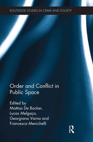 Order and Conflict in Public Space by Mattias De Backer, Lucas Melgaço, Georgiana Varna, Francesca Menichelli, 9781138499416