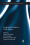 Order and Conflict in Public Space by Mattias De Backer, Lucas Melgaço, Georgiana Varna, Francesca Menichelli, 9781138499416