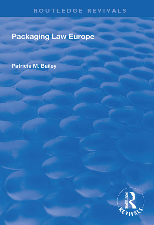 Packaging Law Europe by Bailey Patricia M., 9781138332676