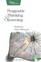 Pragmatic Thinking and Learning (Refactor Your Wetware) by Andy Hunt, 9781934356050
