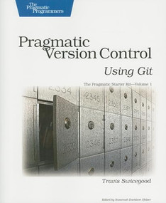 Pragmatic Version Control Using Git by Travis Swicegood, 9781934356159