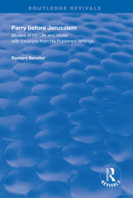 Parry Before Jerusalem (Studies of His Life and Music with Excerpts from His Published Writings) by Bernard Benoliel, 9781138332843