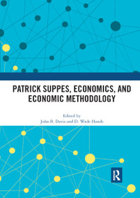 Patrick Suppes, Economics, and Economic Methodology by John B. Davis, D. Wade Hands, 9780367891848