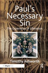 Paul's Necessary Sin (The Experience of Liberation) by Timothy Ashworth, 9781138379152