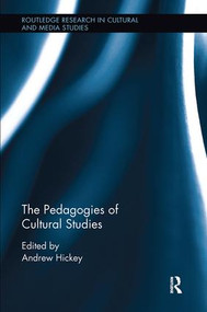 The Pedagogies of Cultural Studies by Andrew Hickey, 9781138598089