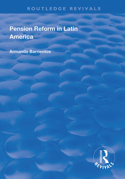 Pension Reform in Latin America by Armando Barrientos, 9781138331297