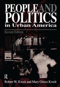 People & Politics in Urban America by Robert W. Kweit, 9781138459298